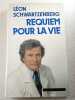 Requiem pour la vie. L&eacute;on Schwartzenberg
