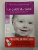Le guide du b&eacute;b&eacute;. Pierre Perbos  Dr Bernard Topuz