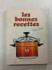 Les bonnes recettes. Fran&ccedil;oise Bernard