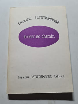 Le dernier chemin. Françoise PETITDEMANGE