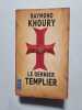 Le dernier templier. Raymond Khoury
