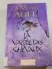 La vall&eacute;e des chevaux / les enfants de la terre 2. Jean M. Auel