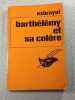 Barth&eacute;lemy et sa col&egrave;re. exbrayat