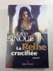 La Reine crucifi&eacute;e. Gilbert Sinou&eacute;