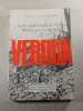 Verdun : la plus grande bataille de l'Histoire racont&eacute;e par les survivants. Jacques-Henri Lefebvre