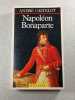 Napol&eacute;on Bonaparte. Andr&eacute; Castelot
