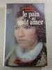 Le pain au go&ucirc;t amer. Martine Provis