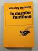 Le dossier fant&ocirc;me. Wesley Sproule