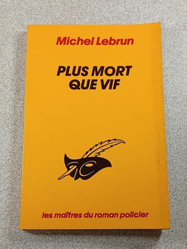 Plus mort que vif. Michel Lebrun