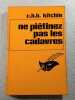 Ne pi&eacute;tinez pas les cadavres. C.H.B. Kitchin
