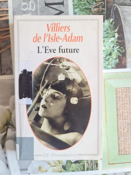 L'Ève future. Villiers de l'Isle-Adam