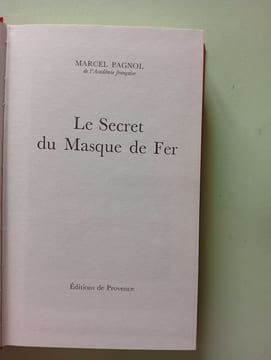 Le secret du Masque de Fer. Marcel Pagnol
