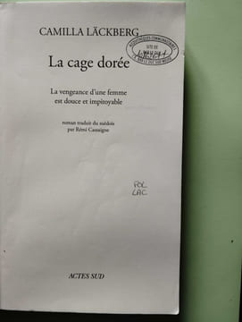 La cage doree: La vengeance d'une femme est douce et impitoyable. Lackberg Camilla