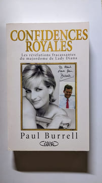 Confidences royales : Les révélations fracassantes du majordome de Lady Diana. Paul Burrell