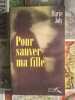 Pour sauver ma fille. Marie Joly