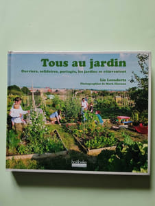 Tous au jardin - Ouvriers solidaires partagés les jardins se réinventent