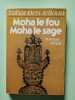 Moha le fou moha le sage. Jelloun Tahar Ben
