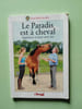 Le Paradis est &agrave; cheval. Jean-Max Lecaille