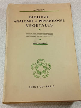 Biologie anatomie & physiologie végétales 9éme édition. A. Pizon