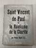 Saint Vincent de Paul ou le r&eacute;alisme de la charit&eacute;. Michel Riquet.S.J