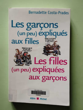 Garcons (Un Peu) Expliques Aux Filles Les Filles (Un Peu) Expliquees Aux Garcons (Les). Costa-Prades Bernadette