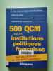 500 qcm sur les institutions politiques fran&ccedil;aises sp&eacute;cial concours fonction. Gu&eacute;don Jean-Fran&ccedil;ois  Hanras Caroline