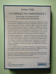 La Fabrique de l'impuissance T. 1: La Gauche les intellectuels et le libéralisme sécuritaire