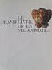 Le Grand Livre de la Vie Animale. 
