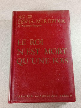 Le roi n'est mort qu'une fois. Duc de Lévis-Mirepoix