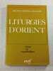 Liturgies d'Orient. Ir&eacute;n&eacute;e-Henri Dalmais