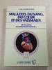 Maladies du sang du cœur et des vaisseaux : de la cause au traitement naturel. C.& L. Clergeaud