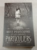 Miss Peregrine et les enfants particuliers. Ransom Riggs