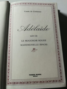 Adélaïde suivi de Le mouchoir rouge Mademoiselle Irnois. Comte de Gobineau