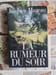 La rumeur du soir. Jacques Maz&eacute;au