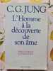 L'Homme &agrave; la d&eacute;couverte de son &acirc;me. C. G. Jung