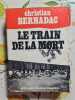 Le train de la mort. Christian Bernadac