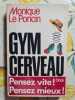 Gym cerveau. Monique Le Ponc&iacute;n