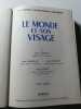 Le monde et son visage. Pierre Seryn  Ren&eacute; Blasselle  Marc Bonnet  Ren&eacute; Cau&euml;t