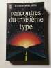 Rencontres du troisi&egrave;me type. Steven Spielberg