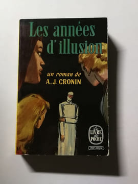 Les années d'illusion. A.J. Cronin