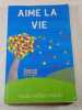 Aime la vie. Cindy Millon Virion