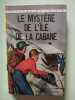 Le myst&egrave;re de l'&icirc;le de la cabane. Franklin W. Dixon