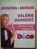 D&eacute;coration et Bricolage : Tous les conseils et astuces de l'&eacute;mission D&Co. DAMIDOT VALERIE