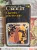 Charades pour &eacute;croul&eacute;s. Raymond Chandler