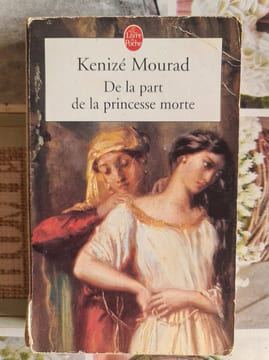 De la part de la princesse morte. Kenizé Mourad