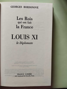 Louis XI le Diplomate - les rois qui ont fait la france