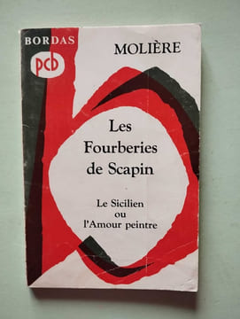 Les Fourberies de Scapin ; Le Sicilien ou l'Amour peintre. Molière