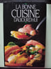La bonne cuisine d'aujourd'hui. 