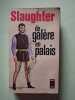 Slaughter de gal&egrave;re en palais. Slaughter