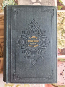 Dictionnaire industriel à l'usage de tout le monde ou les 100 000 secrets et recettes de l'industrie moderne